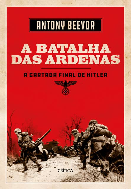 A Batalha das Ardenas: A cartada final de Hitler