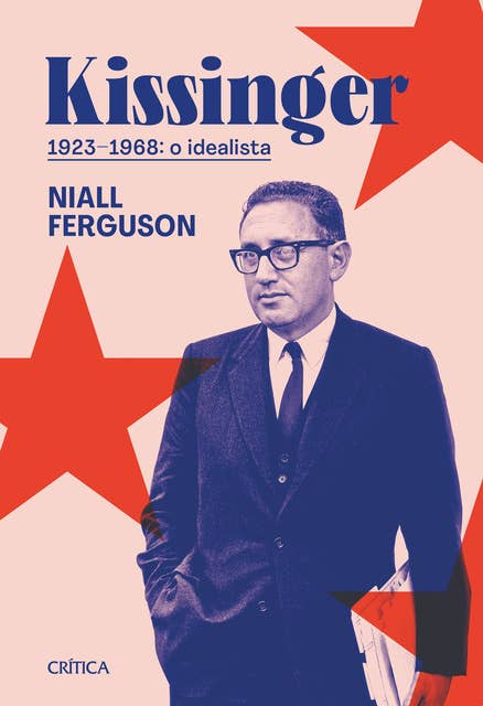 Kissinger (1923-1968): O idealista