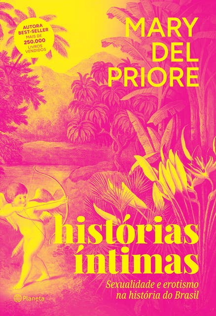 Histórias íntimas - 3 ª edição: Sexualidade e erotismo na história do Brasil
