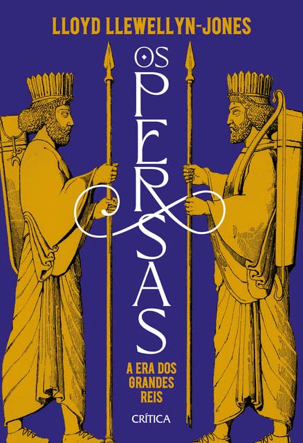 Os persas: A era dos grandes reis