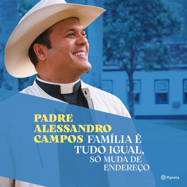 Família é tudo igual, só muda de endereço: O novo livro do Padre Alessandro Campos