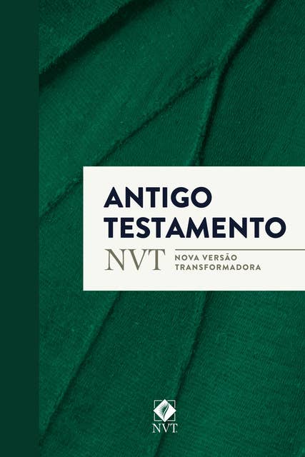 Antigo Testamento - NVT (Nova Versão Transformadora)