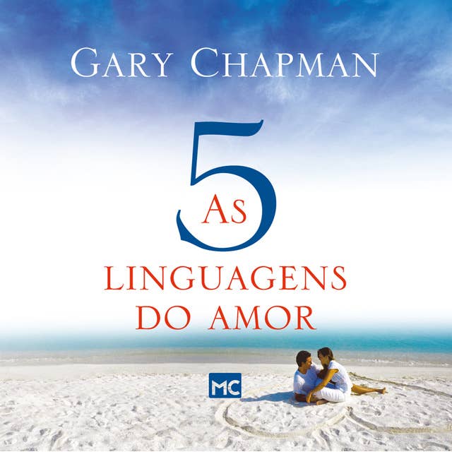 As 5 linguagens do amor - 3ª edição: Como expressar um compromisso de amor a seu cônjuge by Gary Chapman