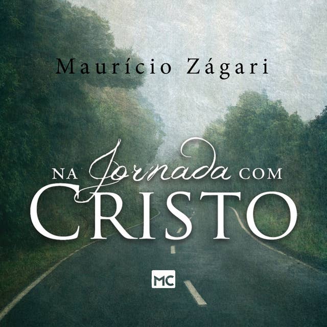 Na jornada com Cristo: Um livro para quem quer entender o sentido da vida e viver uma vida que faça sentido