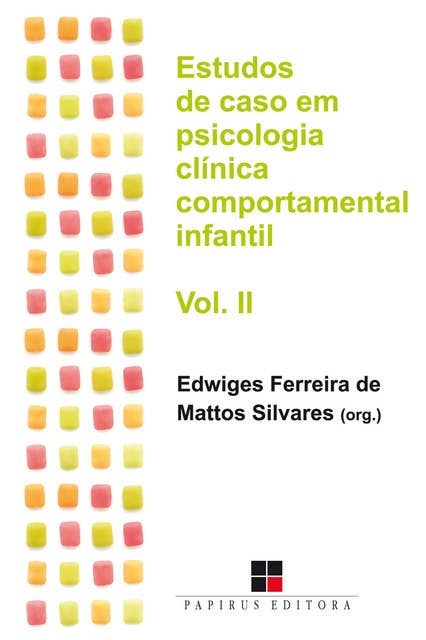 Estudos de caso em psicologia clínica comportamental infantil - Volume II
