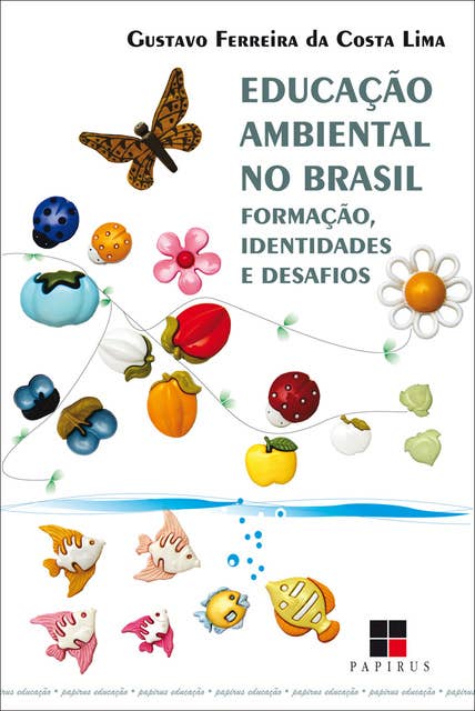 Educação ambiental no Brasil: Formação, identidades e desafios