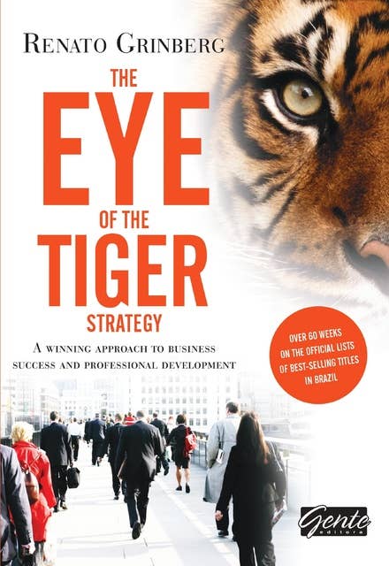 The eye of the tiger strategy: A winning approach to business success and professional development
