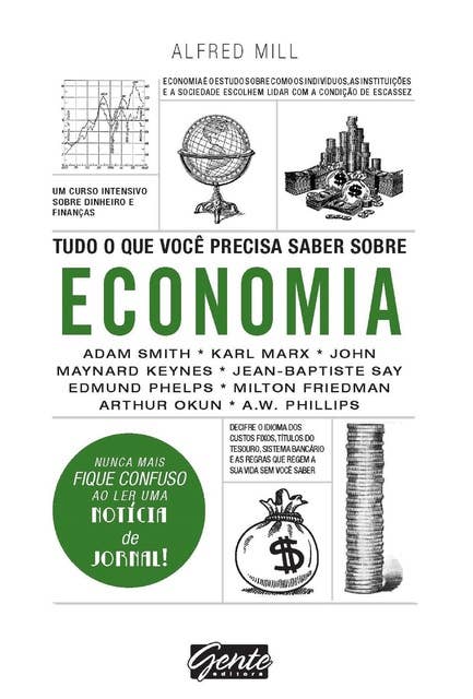 Tudo o que você precisa saber sobre economia: Um curso intensivo sobre dinheiro e finanças