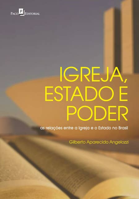 Igreja, Estado e Poder: As Relações entre a Igreja e o Estado no Brasil