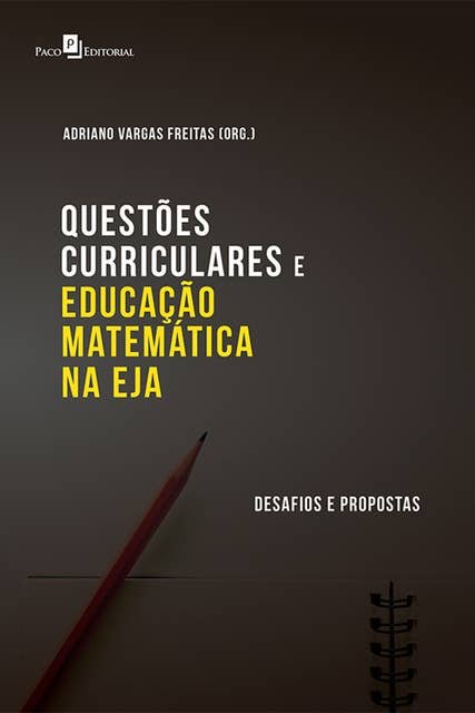 Questões Curriculares e Educação Matemática na EJA: Desafios e Propostas