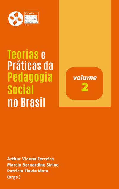 Teorias e Práticas da Pedagogia Social no Brasil (v. 2)