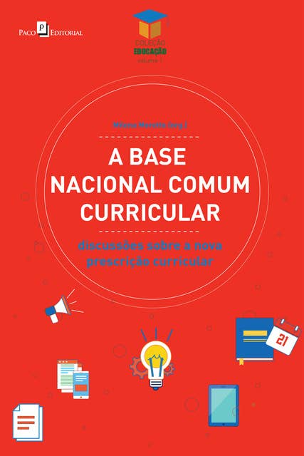 A base nacional comum curricular: Discussões sobre a nova prescrição curricular