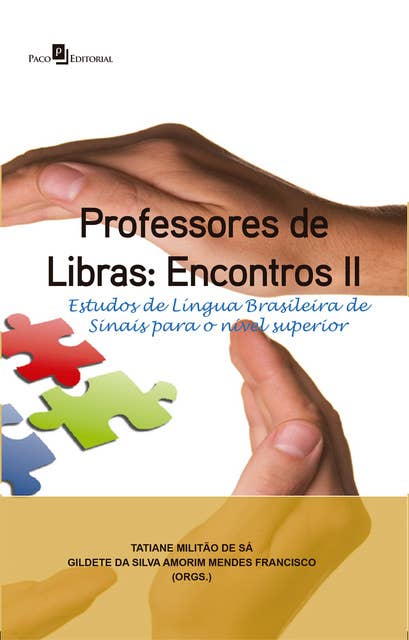 Professores de Libras: Encontros II: Estudos de Língua Brasileira de Sinais Para o Nível Superior