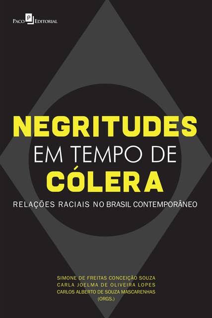 Negritudes em tempo de cólera: Relações raciais no brasil contemporâneo