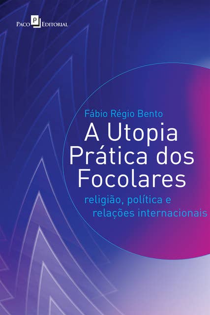 A utopia prática dos focolares: Religião, política e relações internacionais