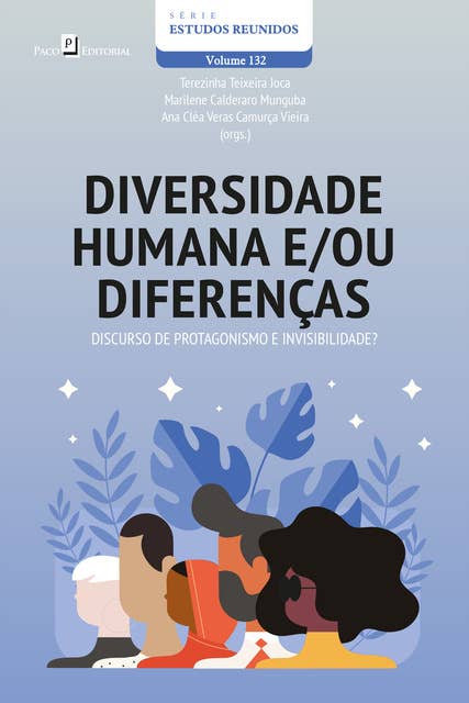 Diversidade humana e diferenças: Discurso de protagonismo e invisibilidade?