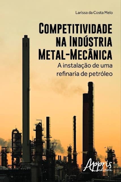 Competitividade na indústria metal-mecânica: a instalação de uma refinaria de petróleo