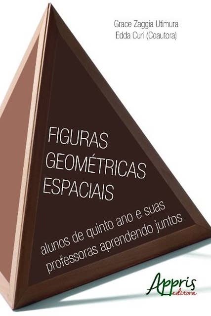 Figuras geométricas espaciais: alunos de quinto ano e suas professoras aprendendo juntos