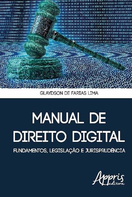 Manual de direito digital: fundamentos, legislação e jurisprudência