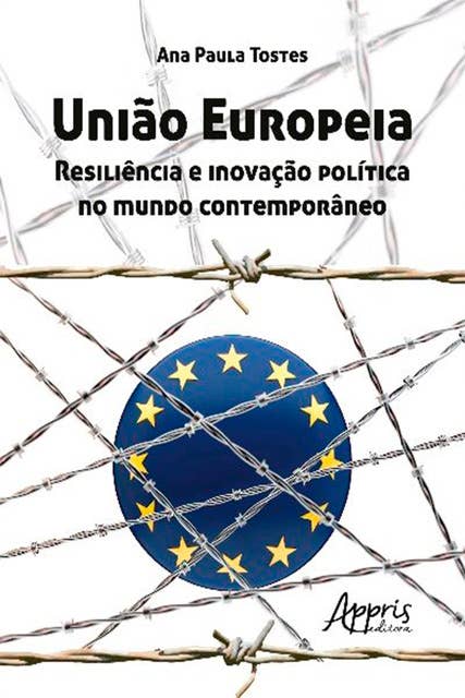 União europeia: resiliência e inovação política no mundo contemporâneo