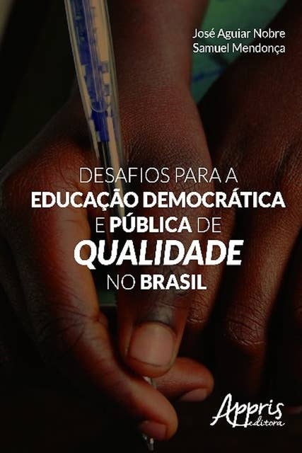 Desafios para a educação democrática e pública de qualidade no Brasil