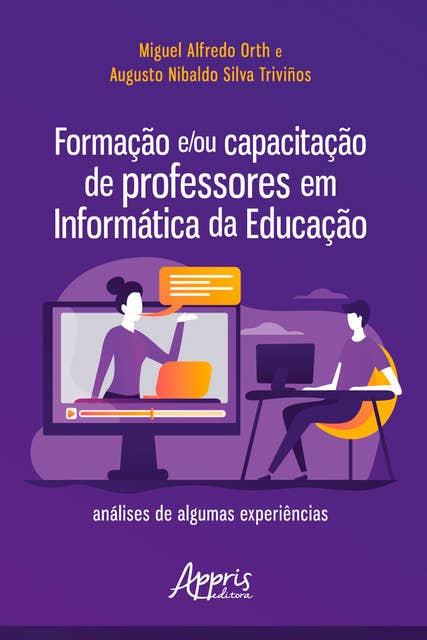 Formação e/ou Capacitação de Professores em Informática da Educação:: Análises de Algumas Experiências