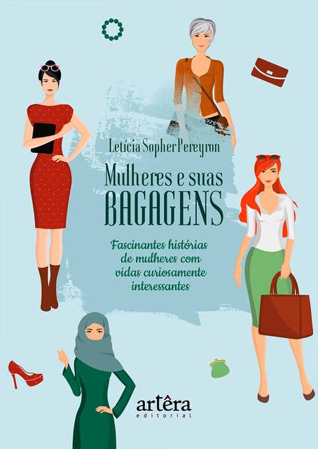Mulheres e Suas Bagagens: Fascinantes Histórias de Mulheres com Vidas Curiosamente Interessantes