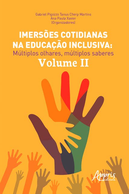 Imersões Cotidianas na Educação Inclusiva: Múltiplos Olhares, Múltiplos Saberes; Volume II
