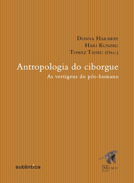 Antropologia do Ciborgue: As vertigens do pós-humano