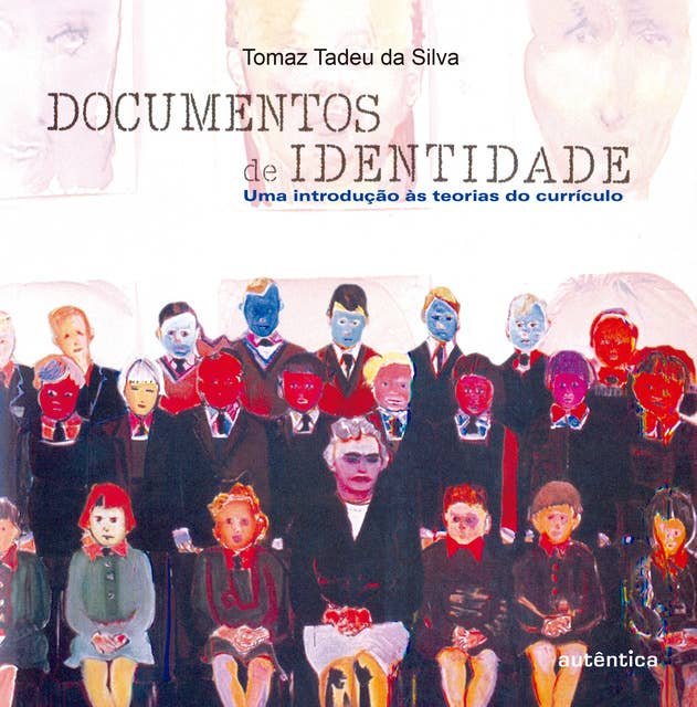 Documentos de identidade: Uma Introdução às teorias do currículo