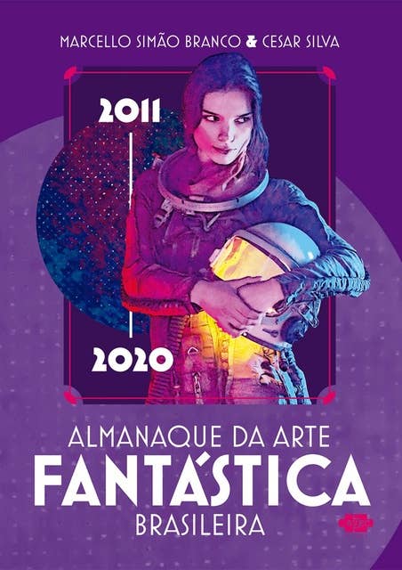 Almanaque da arte fantástica brasileira: 2011 - 2020