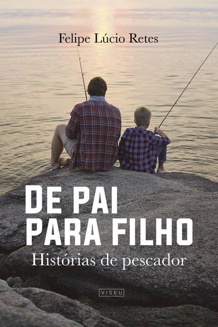 De pai para filho: Histórias de pescador