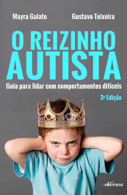 O reizinho autista: Guia para lidar com comportamentos difíceis