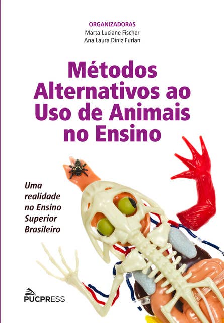 Métodos Alternativos ao Uso de Animais no Ensino: Uma realidade no Ensino Superior Brasileiro