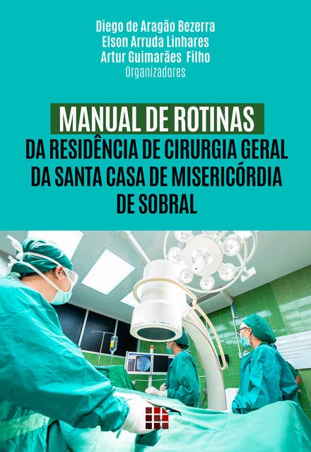 Manual de rotinas da residência de cirurgia geral da Santa Casa de Misericórdia de Sobral