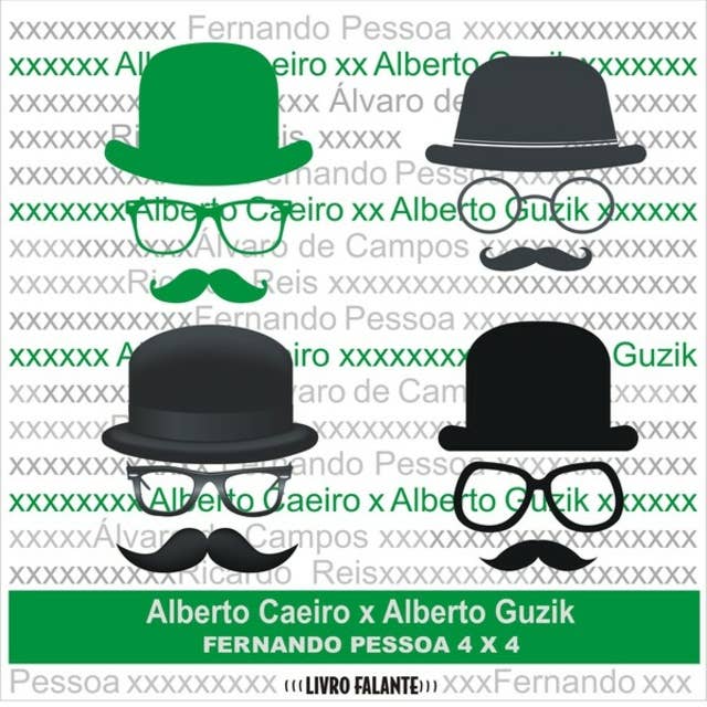Alberto Caeiro X Alberto Guzik - Fernando Pessoa 4 X 4 (Integral)