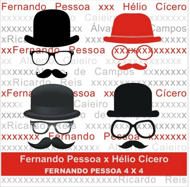 Fernando Pessoa x Hélio Cícero - Fernando Pessoa 4 X 4 (Integral)