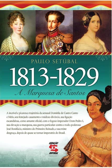 A Marquesa de Santos: 1813 - 1829