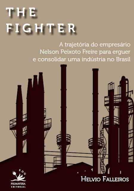 The fighter: A trajetória de Nelson Peixoto Freira para erguer e consolidar uma indústria no Brasil