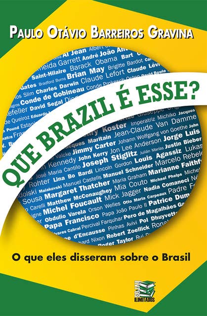 Que Brazil é esse?: O que eles disseram sobre o Brasil