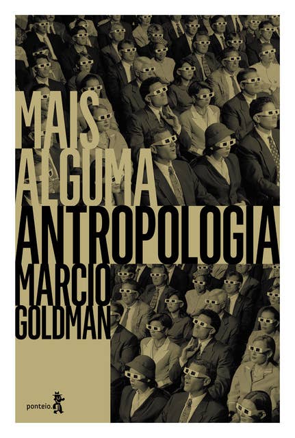 Mais alguma antropologia: Ensaios de geografia do pensamento antropológico
