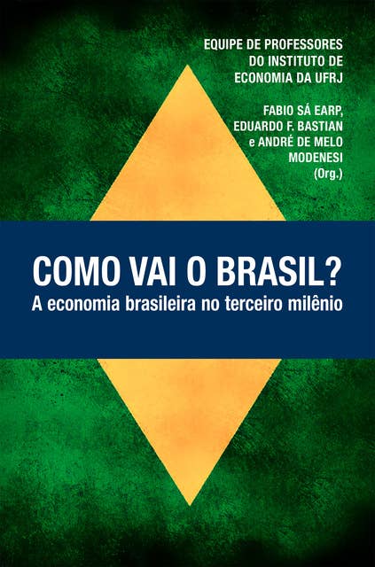 Como vai o Brasil?: A economia brasileira no terceiro milênio