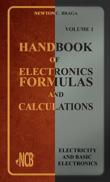 Handbook of Electronics Formulas and Calculations: Volume 1