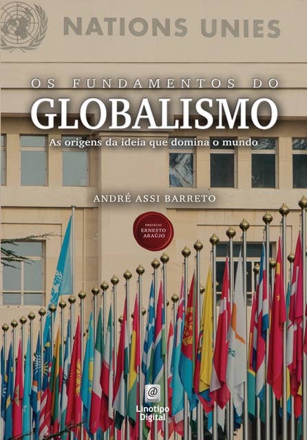 Os fundamentos do globalismo: As origens da ideia que domina o mundo