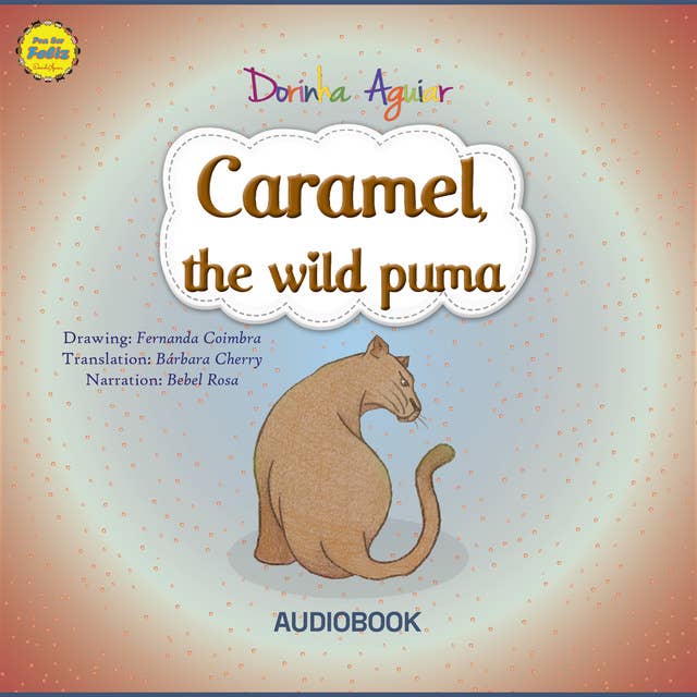 Caramel, the wild puma: The 7 Virtues – Stories from Hawk's Little Ranch - Vol 6
