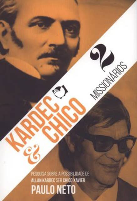 Kardec e Chico - 2 missionários: Vol. 1