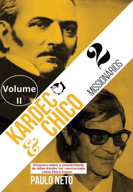 Kardec e Chico: Dois missionários - Volume II