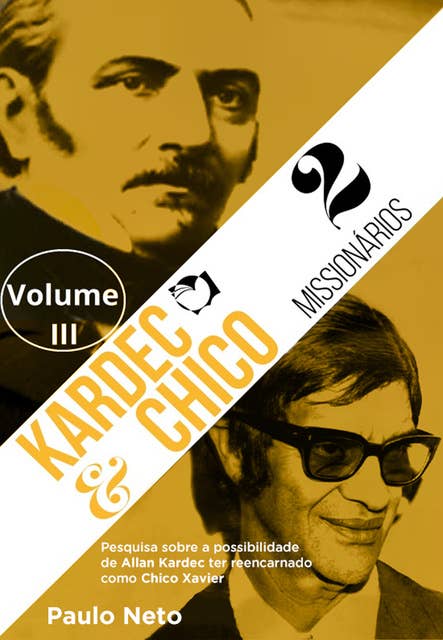 Kardec e Chico Dois Missionários: Volume III