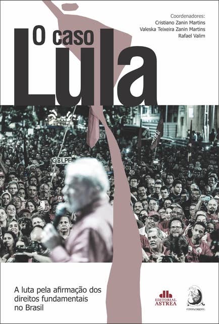 O caso Lula: a luta pela afirmação dos direitos fundamentais no Brasil