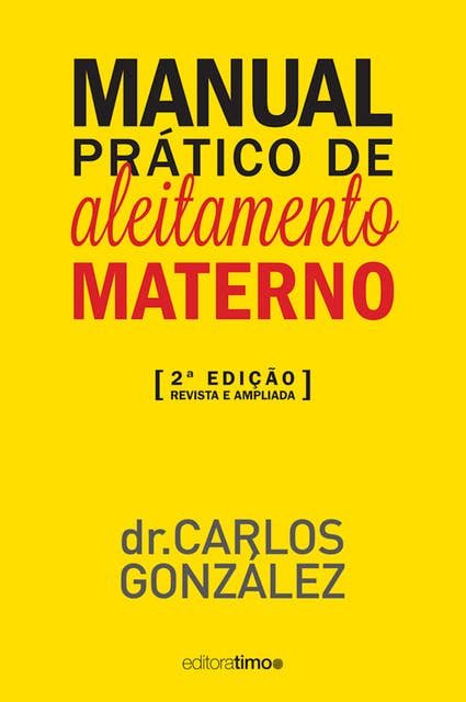 Manual prático de aleitamento materno: 2ª edição - revista e ampliada